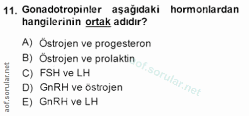 11. soru: Gonadotropinler aşağıdaki hormonlardan hangilerinin ortak adıdır? B) Östrojen ve prolaktt ot.sorular net A) Östrojen…