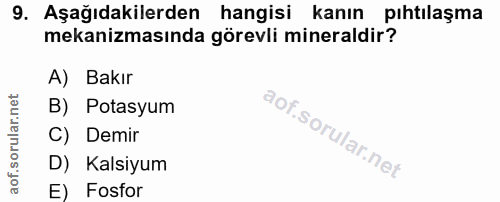 9. soru: Aşağıdakilerden hangisi kanın pıhtılaşma mekanizmasında görevli mineraldir? A) Bakır B) Potasyum C) Demir D) Kalsiyum…