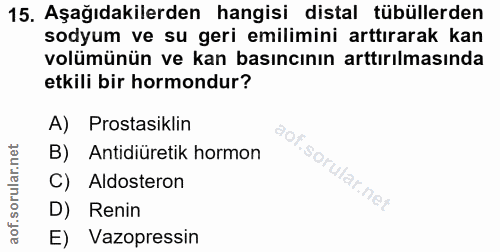 15. soru: Aşağıdakilerden hangisi distal tübüllerden sodyum ve su geri emilimini arttırarak kan volümünün ve kan basıncının art…