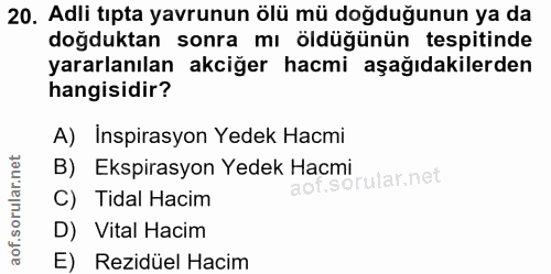 20. soru: Adli tıpta yavrunun ölü mü doğduğunun ya da doğduktan sonra mı öldüğünün tespitinde yararlanılan akciğer hacmi aşağıd…
