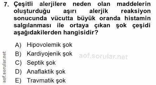 7. soru: Çeşitli alerjilere neden olan maddelerin oluşturduğu aşırı alerjik reaksiyon sonucunda vücutta büyük oranda histamin…