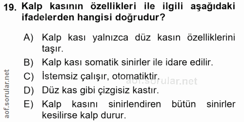 19. soru: Kalp kasının özellikleri ile ilgili aşağıdaki ifadelerden hangisi doğrudur? A) Kalp kası yalnızca düz kasın özellikle…