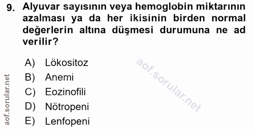 9. soru: Alyuvar sayısının veya hemoglobin miktarının azalması ya da her ikisinin birden normal değerlerin altına düşmesi duru…