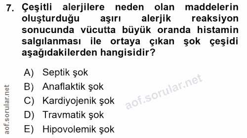 7. soru: Çeşitli alerjilere neden olan maddelerin oluşturduğu aşırı alerjik reaksiyon sonucunda vücutta büyük oranda histamin…