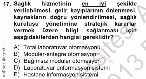 17. soru: Sağlık hizmetinin en iyi şekilde verilebilmesi, gelir kayıplarının önlenmesi, kaynakların doğru yönlendirilmesi, sağl…