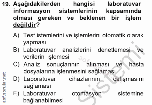 19. soru: Aşağıdakilerden hangisi laboratuvar informasyon sistemlerinin kapsamında olması gereken ve beklenen bir işlem değildi…