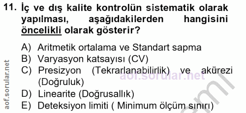 11. soru: İç ve dış kalite kontrolün sistematik olarak yapılması, aşağıdakilerden hangisini öncelikli olarak gösterir? A) Aritm…