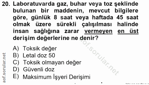 20. soru: Laboratuvarda gaz, buhar veya toz şeklinde bulunan bir maddenin, mevcut bilgilere göre, günlük 8 saat veya haftada 45…