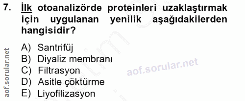 7. soru: İlk otoanalizörde proteinleri uzaklaştırmak için uygulanan yenilik aşağıdakilerden hangisidir? A) Santrifüj B) Diyali…