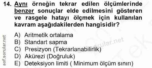 14. soru: Aynı örneğin tekrar edilen ölçümlerinde benzer sonuçlar elde edilmesini gösteren ve rasgele hatayı ölçmek için kullan…