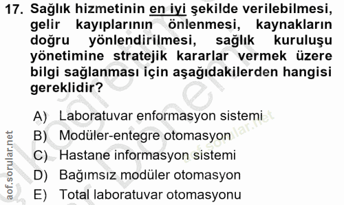 17. soru: Sağlık hizmetinin en iyi şekilde verilebilmesi, gelir kayıplarının önlenmesi, kaynakların doğru yönlendirilmesi, sağl…