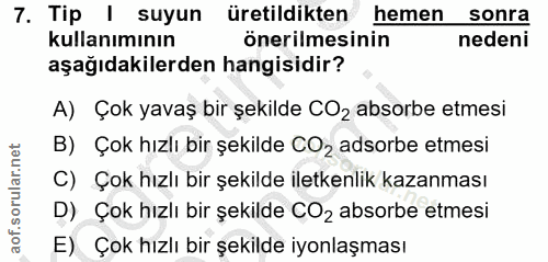 7. soru: Tip | suyun üretildikten hemen sonra kullanımının önerilmesinin nedeni aşağıdakilerden hangisidir? A) Çok yavaş bir ş…