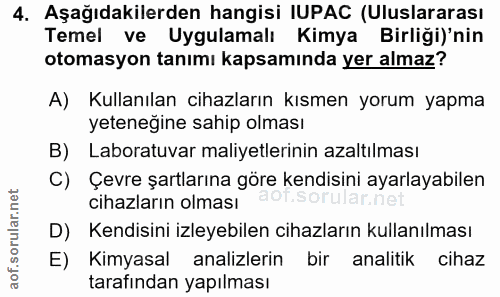 4. soru: Aşağıdakilerden hangisi IUPAC (Uluslararası Temel ve Uygulamalı Kimya Birliği)'nin otomasyon tanımı kapsamında yer al…