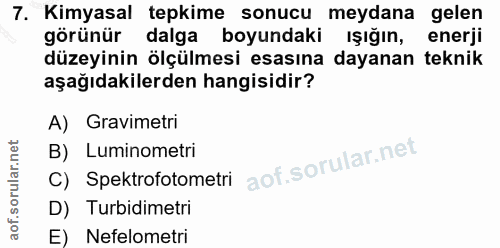 7. soru: Kimyasal tepkime sonucu meydana gelen görünür dalga boyundaki ışığın, enerji düzeyinin ölçülmesi esasına dayanan tekn…