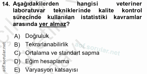 14. soru: Aşağıdakilerden hangisi veteriner laboratuvar tekniklerinde kalite kontrol sürecinde kullanılan istatistiki kavramlar…