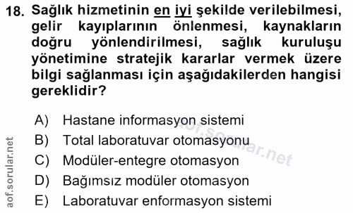 18. soru: Sağlık hizmetinin en iyi şekilde verilebilmesi, gelir kayıplarının önlenmesi, kaynakların doğru yönlendirilmesi, sağl…