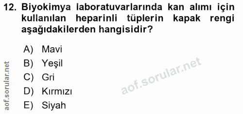 12. soru: Biyokimya laboratuvarlarında kan alımı için kullanılan heparinli tüplerin kapak rengi aşağıdakilerden hangisidir? A)…