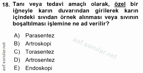 18. soru: Tanı veya tedavi amaçlı olarak, özel bir iğneyle karın duvarından girilerek karın içindeki sıvıdan örnek alınması vey…