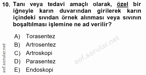 10. soru: Tanı veya tedavi amaçlı olarak, özel bir iğneyle karın duvarından girilerek karın içindeki sıvıdan örnek alınması vey…