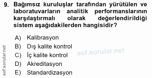9. soru: Bağımsız kuruluşlar tarafından yürütülen ve laboratuvarların analitik performanslarının karşılaştırmalı olarak değerl…