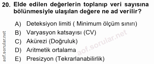 20. soru: Elde edilen değerlerin toplanıp veri sayısına bölünmesiyle ulaşılan değere ne ad verilir? A) Deteksiyon limiti ( Mini…