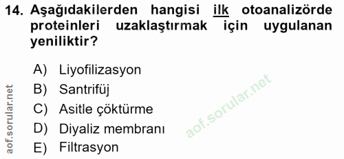 14. soru: Aşağıdakilerden hangisi ilk otoanalizörde proteinleri uzaklaştırmak için uygulanan yeniliktir? A) Liyofilizasyon B) S…