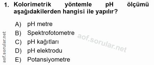 1. soru: Kolorimetrik yöntemle pH ölçümü aşağıdakilerden hangisi ile yapılır? A) pH metre B) Spektrofotometre C) pH kağıtları…