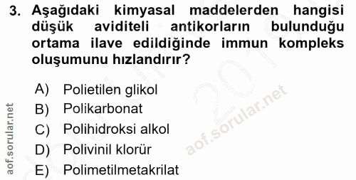 3. soru: Aşağıdaki kimyasal maddelerden hangisi düşük aviditeli antikorların bulunduğu ortama ilave edildiğinde immun kompleks…