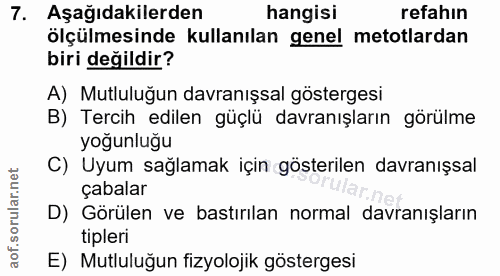 7. soru: Aşağıdakilerden hangisi refahin ölçülmesinde kullanılan genel metotlardan biri değildir? A) Mutluluğun davranışsal gö…