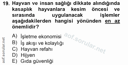 19. soru: Hayvan ve insan sağlığı dikkate alındığında kasaplık hayvanlara kesim öncesi ve sırasında uygulanacak işlemler aşağıd…