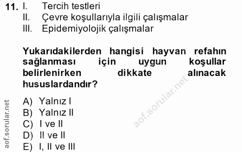 11. soru: l. Tercih testleri Il. Çevre koşullarıyla ilgili çalışmalar III. Epidemiyolojik çalışmalar Yukarıdakilerden hangisi h…