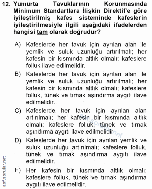 12. soru: Yumurta Tavuklarının Korunmasında Minimum Standartlara İlişkin Direktif'e göre iyileştirilmiş kafes sisteminde kafesl…