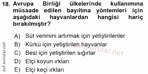 18. soru: Avrupa Birliği ülkelerinde kullanımına müsaade edilen bayıltma yöntemleri için aşağıdaki hayvanlardan hangisi hariç b…