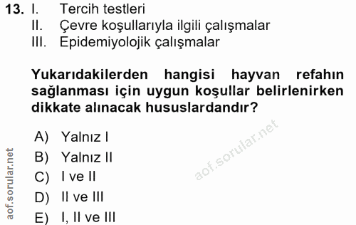 13. soru: 1. Tercih testleri Il. Çevre koşullarıyla ilgili çalışmalar III. pidemiyolojik çalışmalar Yukarıdakilerden hangisi ha…