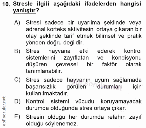 10. soru: Stresle ilgili aşağıdaki ifadelerden hangisi yanlıştır? A) Stresi sadece bir uyarılma şeklinde veya adrenal korteks a…