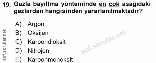 19. soru: Gazla bayıltma yönteminde en çok aşağıdaki gazlardan hangisinden yararlanılmaktadır? A) Argon B) Oksijen C) Karbondio…