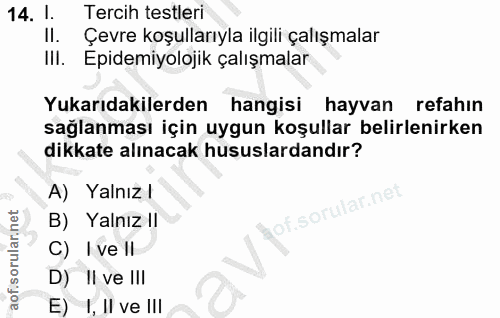 14. soru: 1. Tercih testleri II. Çevre koşullarıyla ilgili çalışmalar IlI. Epidemiyolojik çalışmalar Yukarıdakilerden hangisi h…