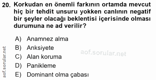 20. soru: Korkudan en önemli farkının ortamda mevcut hiç bir tehdit unsuru yokken canlının negatif bir şeyler olacağı beklentis…
