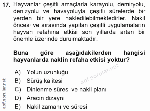 17. soru: Hayvanlar çeşitli amaçlarla karayolu, demiryolu, denizyolu ve havayoluyla çeşitli sürelerde bir yerden bir yere nakle…