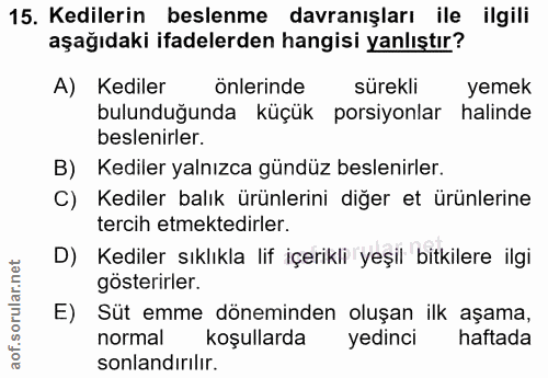 15. soru: Kedilerin beslenme davranışları ile ilgili aşağıdaki ifadelerden hangisi yanlıştır? A) Kediler önlerinde sürekli yeme…