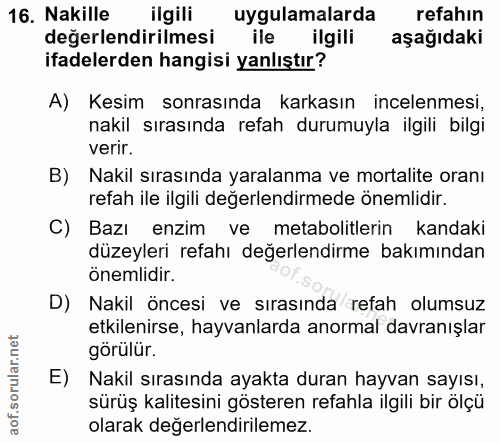 16. soru: Nakille ilgili uygulamalarda refahin değerlendirilmesi ile ilgili aşağıdaki ifadelerden hangisi yanlıştır? A) Kesim s…