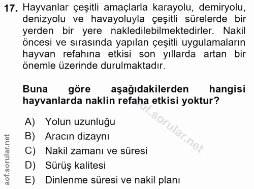 17. soru: Hayvanlar çeşitli amaçlarla karayolu, demiryolu, denizyolu ve havayoluyla çeşitli sürelerde bir yerden bir yere nakle…