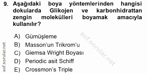 9. soru: Aşağıdaki boya yöntemlerinden hangisi dokularda Glikojen ve karbonhidrattan zengin molekülleri boyamak amacıyla kulla…
