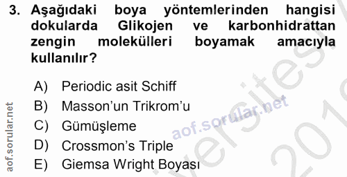 3. soru: Aşağıdaki boya yöntemlerinden hangisi dokularda Glikojen ve karbonhidrattan zengin molekülleri boyamak amacıyla kulla…