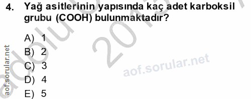 4. soru: Yağ asitlerinin yapısında kaç adet karboksil grubu (COOH) bulunmaktadır? A) B) 2 C) 3 D) 4 E) 5