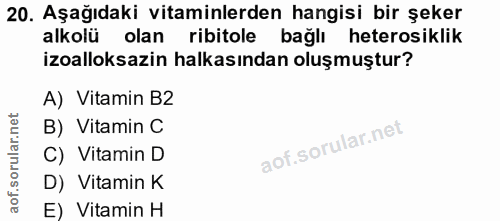 20. soru: Aşağıdaki vitaminlerden hangisi bir şeker alkolü olan ribitole bağlı heterosiklik izoalloksazin halkasından oluşmuştu…