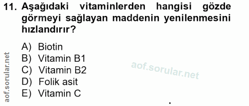 11. soru: Aşağıdaki vitaminlerden hangisi gözde görmeyi sağlayan maddenin yenilenmesini hızlandırır? A) Biotin B) Vitamin B1 C)…