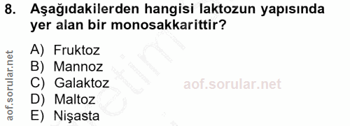 8. soru: Aşağıdakilerden hangisi laktozun yapısında yer alan bir monosakkarittir? A) Fruktoz B) Mannoz C) Galaktoz D) Maltoz E…