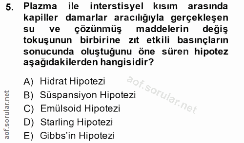 5. soru: Plazma ile interstisyel kisım arasında kapiller damarlar aracılığıyla gerçekleşen su ve çözünmüş maddelerin değiş tok…