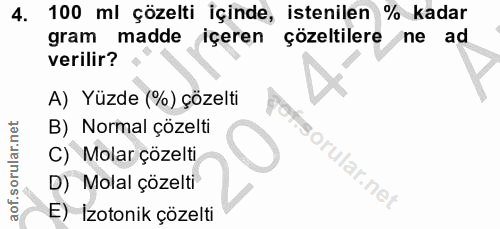 4. soru: 100 ml çözelti içinde, istenilen % kadar gram madde içeren çözeltilere ne ad verilir? A) Yüzde (%) çözelti B) Normal…